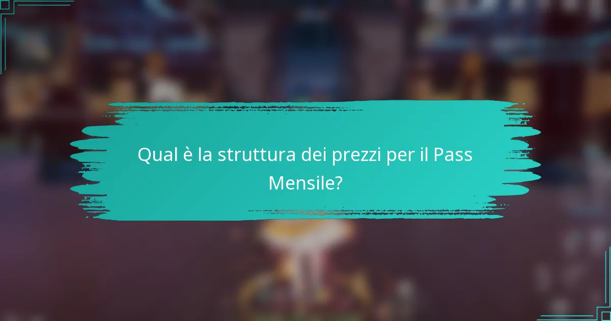 Qual è la struttura dei prezzi per il Pass Mensile?